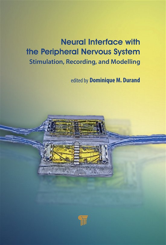 Cover for Neural Interface with the Peripheral Nervous System: Stimulation, Recording, and Modelling (Hardcover bog) (2024)