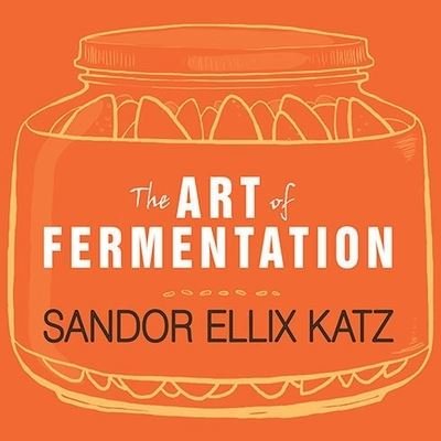 Cover for Sandor Ellix Katz · The Art of Fermentation (CD) (2013)