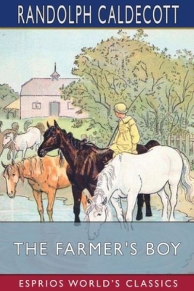 Randolph Caldecott · The Farmer's Boy (Esprios Classics) (Paperback Book) (2024)