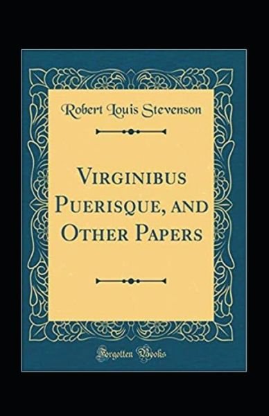 Virginibus Puerisque Annotated - Robert Louis Stevenson - Bøger - Independently Published - 9798421709374 - 23. februar 2022