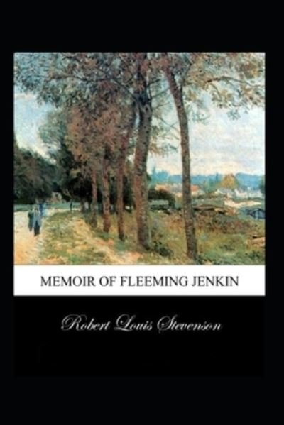 Cover for Robert Louis Stevenson · Memoir of Fleeming Jenkin Annotated (Pocketbok) (2022)