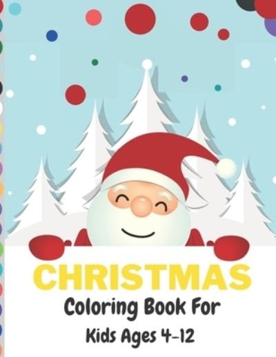 Cover for Taiful Islam · My First Big Book of Christmas: Christmas Coloring Book for Kids ages 4-12 (Paperback Book) (2021)