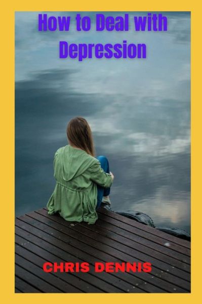 Cover for Chris Dennis · How to Deal with Depression (Paperback Book) (2021)