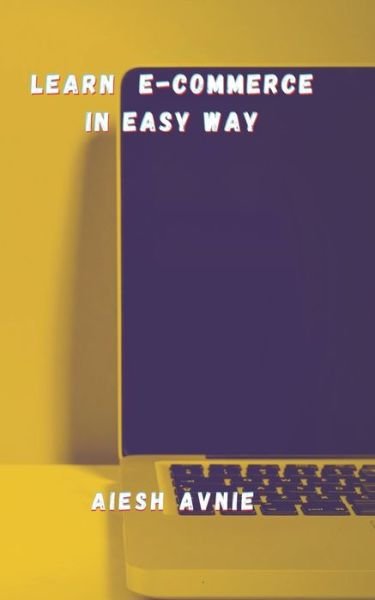 Cover for Aiesh Avnie · Learn E-Commerce in easy way (Pocketbok) (2021)