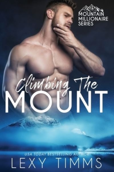 Climbing the Mount - Lexy Timms - Kirjat - Independently Published - 9798551671374 - keskiviikko 28. lokakuuta 2020