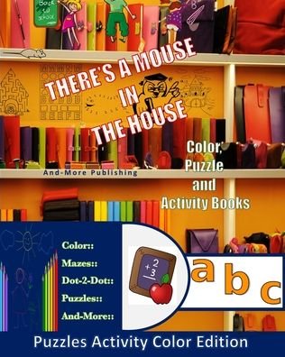 Cover for And-More Publishing · A Mouse In The House Puzzle Activity Color Edition (Pocketbok) (2020)