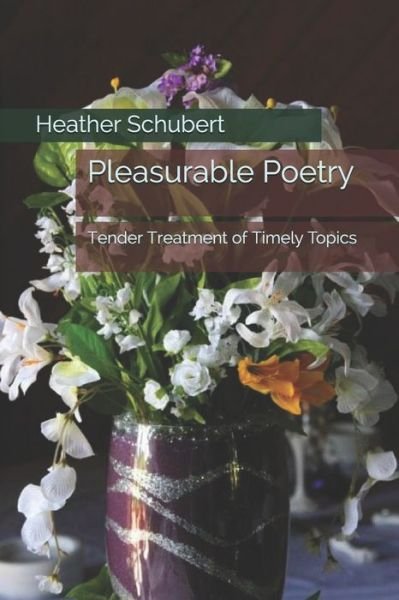 Heather M Schubert · Pleasurable Poetry (Paperback Book) (2020)