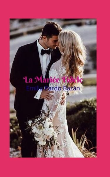 Cover for Emilia Pardo Bazan · La Mariee Fidele (Paperback Book) (2020)