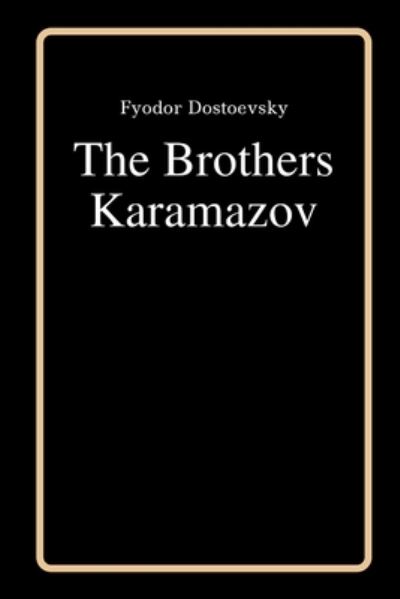 Cover for Fyodor Dostoevsky · The Brothers Karamazov by Fyodor Dostoevsky (Paperback Bog) (2021)