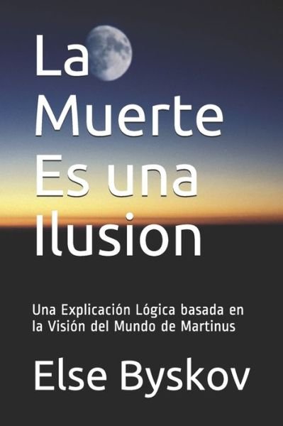 Cover for Else Byskov · La Muerte Es una Ilusion (Paperback Book) (2020)
