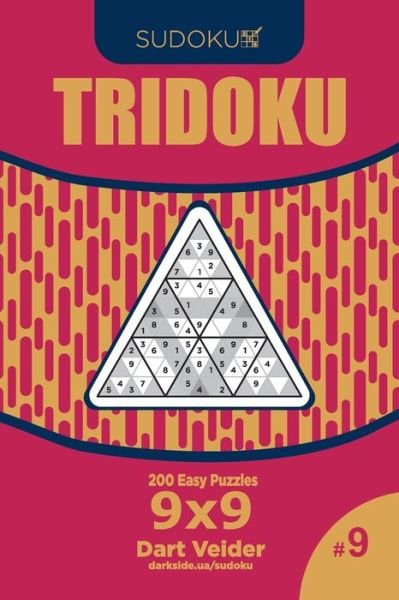 Cover for Dart Veider · Sudoku Tridoku - 200 Easy Puzzles 9x9 (Volume 9) (Paperback Bog) (2020)