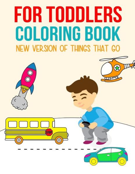 For Toddlers Coloring Book - Tilly Kates - Kirjat - Independently Published - 9798644744374 - maanantai 11. toukokuuta 2020