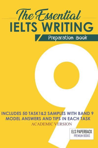 Cover for Ielts Edition Els Paperback Ielts Edition · The Essential Ielts Writing Preparation Book: Take Your Writing Skills From Intermediate To Advanced And Target The Band 9. Including 50 Sample Of Task 1 &amp; 2, Exam Tip In Each Practice Test And Vocabulary Lessons - Academic High Score Essay Version (Paperback Book) (2020)