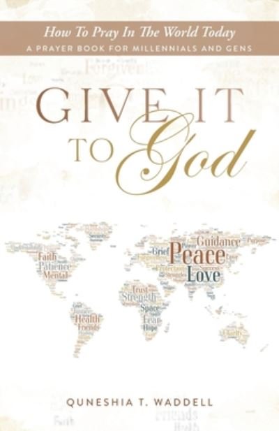 Cover for Quneshia T Waddell · Give It to God (Paperback Bog) (2020)