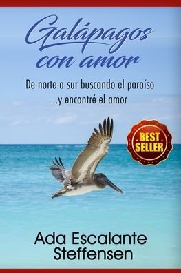 Cover for Ada Escalante Steffensen · Galapagos con Amor: De norte a sur buscando el paraiso y encontre el amor (Paperback Book) (2020)