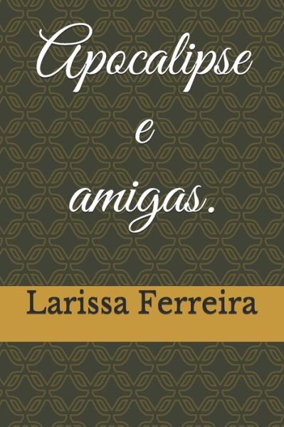 Cover for Larissa Fagundes Ferreira · Apocalipse (Paperback Book) (2020)