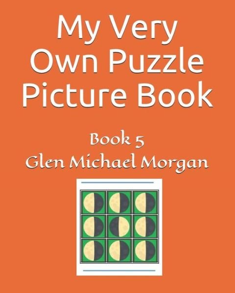 Cover for Glen Michael Morgan · My Very Own Puzzle Picture Book (Paperback Book) (2021)