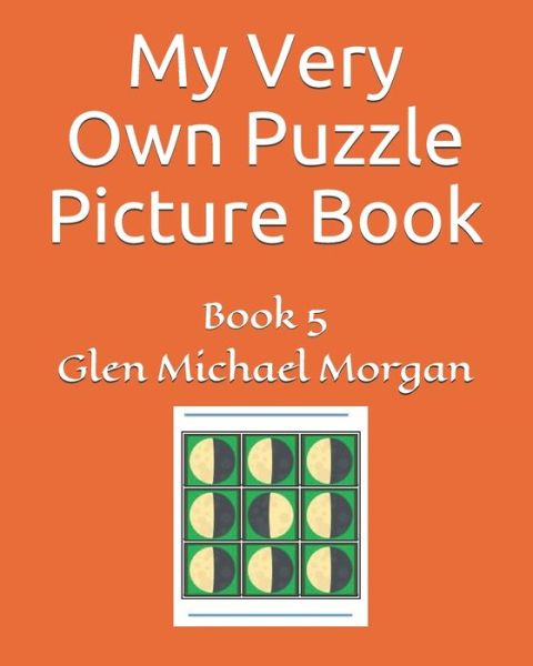 Cover for Glen Michael Morgan · My Very Own Puzzle Picture Book (Taschenbuch) (2021)