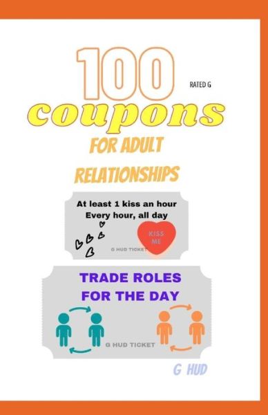 Cover for G Hud · 100 Coupons for Adult Relationships - Gag Gift Books by G HUD (Pocketbok) (2021)