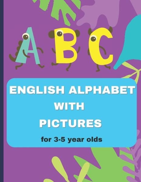 Cover for Tan Publishing · English alphabet book with pictures for 3-5 year olds (Paperback Book) (2021)