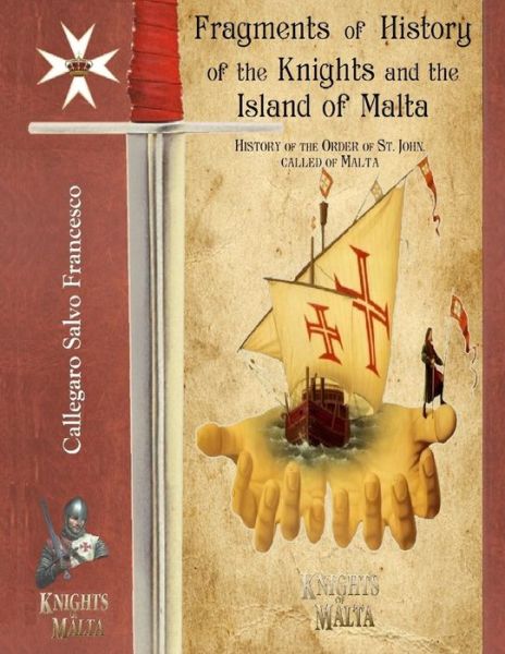 Cover for Salvo Francesco Callegaro · Color Edition - Fragments of History, of the Knights and the Island of Malta (Paperback Book) (2021)