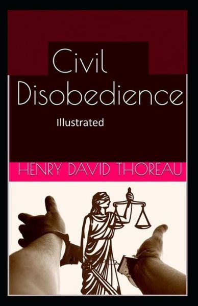 Civil Disobedience Illustrated - Henry David Thoreau - Książki - Independently Published - 9798743223374 - 23 kwietnia 2021