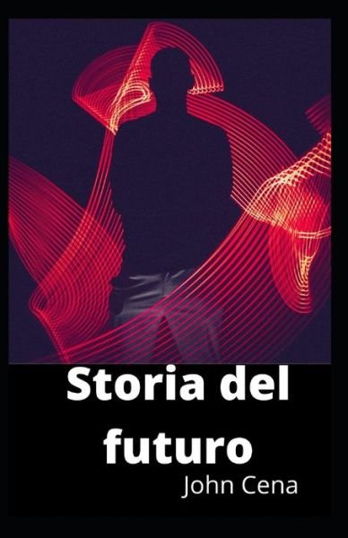 Cover for John Cena · Storia del futuro (Pocketbok) (2021)