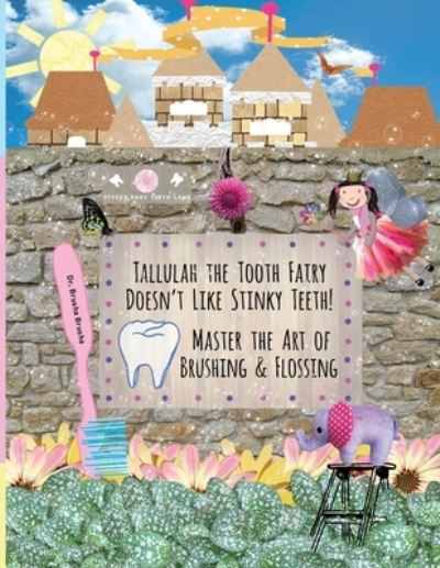 tina-cambio-tallulah-the-tooth-fairy-doesn-t-like-stinky-teeth-master-the-art-of-brushing