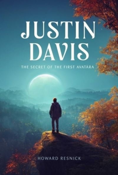Cover for Howard Resnick · Justin Davis: The Secret of the First Avatara (Paperback Book) (2023)