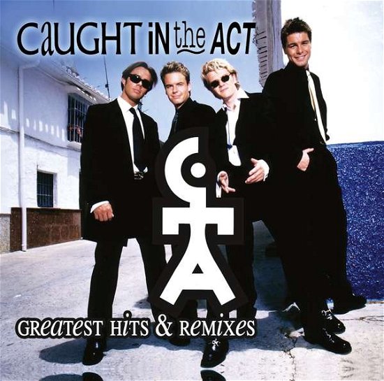 Cover for Caught In The Act · Greatest Hits &amp; Remixes (CD) (2018)