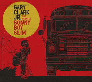 Cover for Gary Clark Jr · Story of Sonny Boy Slim (CD) [Digipak] (2015)