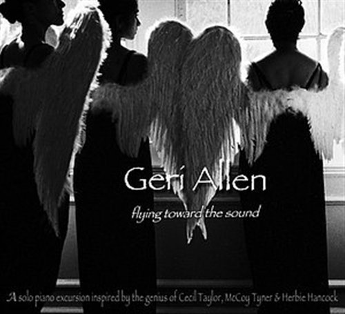 Cover for Geri Allen · Flying Toward the Sound (CD) [Digipak] (2010)