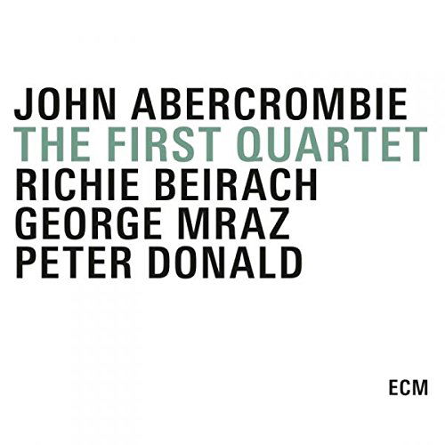 The First Quartet - John Abercrombie - Musiikki - SUN - 0602547324375 - maanantai 16. marraskuuta 2015