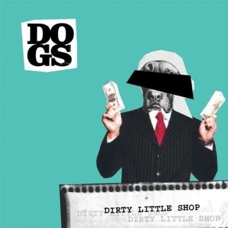 Cover for Dogs · Dirty Little Shop Pt1 (7&quot;) (2007)