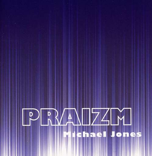 Cover for Michael Jones · Praizm (CD) (2006)