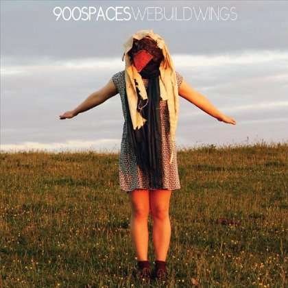 Cover for 900 Spaces · We Build Wings (CD) (2012)