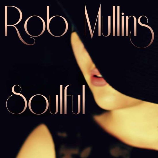 Cover for Rob Mullins · Soulful (CD) (2014)