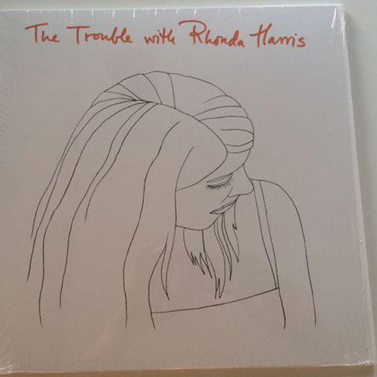 The Trouble with Rhonda Harris - Rhonda Harris - Music - WOULDN'T WASTE RECORDS - 4059251351375 - June 4, 2021