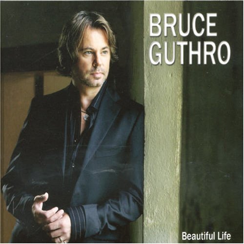 Bruce Guthro-beautiful Life - Bruce Guthro - Musik - INDIA NAVIGATION - 4260019030375 - 26 oktober 2007