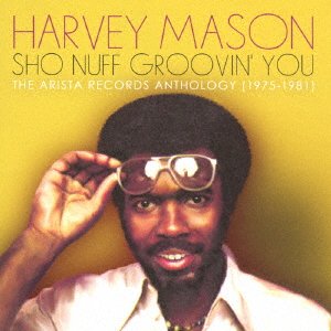 Cover for Harvey Mason · Sho Nuff Groovin` You the Arista Records Anthology (CD) [Japan Import edition] (2017)