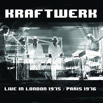 Live in London 1975 / Paris 1976 - Kraftwerk - Musiikki -  - 4997184119375 - torstai 30. heinäkuuta 2020