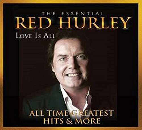 Cover for Red Hurley · Essential Collection: Love is All - All Time Great (CD) (2017)