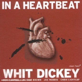 In A Heartbeat - Whit Dickey - Muziek - CLEAN FEED - 5609063000375 - 6 juni 2005