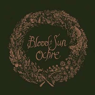 Cover for Blood and Sun · Ochre (&amp; the Collected Eps) (CD) (2023)