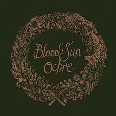 Ochre (& the Collected Eps) - Blood and Sun - Musikk - NORDVIS - 7350142980375 - 31. mars 2023