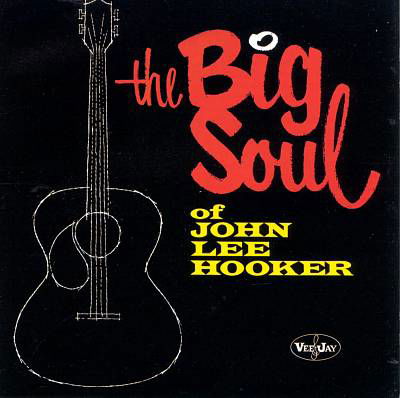 Cover for John Lee Hooker · The Big Soul Of John Lee Hooker (CD) [Bonus Tracks edition] (2016)