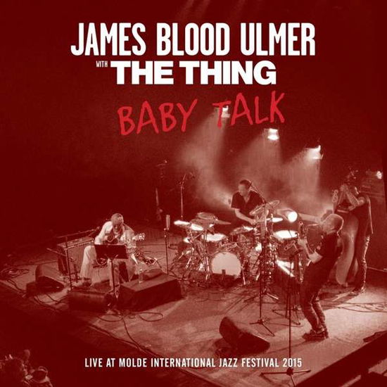 Cover for Ulmer, James Blood &amp; The Thing · Baby Talk (CD) (2017)