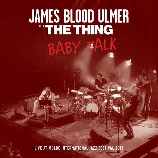 Cover for Ulmer, James Blood &amp; The Thing · Baby Talk (CD) (2017)