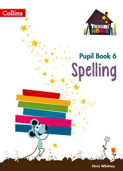 Cover for Chris Whitney · Spelling Year 6 Pupil Book - Treasure House (Paperback Book) (2015)