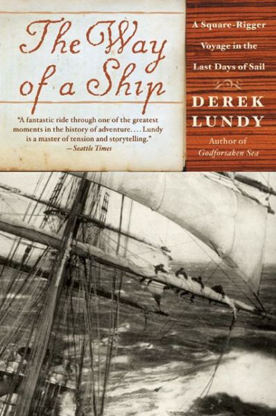 Cover for Derek Lundy · The Way of a Ship: a Square-rigger Voyage in the Last Days of Sail (Paperback Book) (2020)